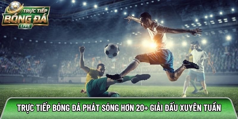 Tructiepbongda.mobile Streams 20+ Football Tournaments Every Week